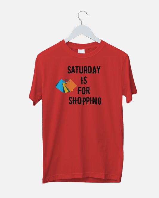 Saturday is for shopping Unisex T shirt